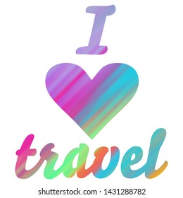 I love travel. Modern advertising concept for clothing design. Sign banner. T-shirt sign, vector illustration. Space retro design. Design for t-shirt, notebook, cup, greeting card and etc