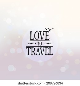 Love to travel poster. Background. Vector illustration