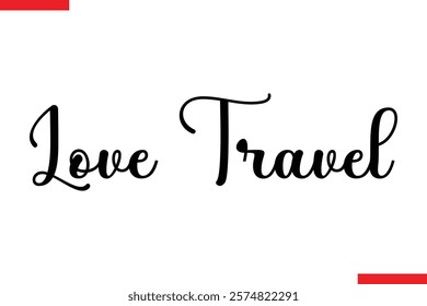 Love Travel Travel saying typography text