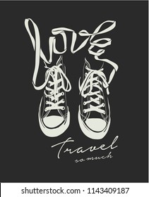 love travel slogan with sneaker illustration