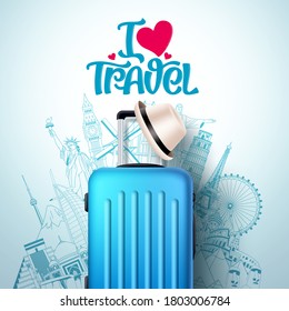 I Love Travel Vector Banner Design. I Love Travel Text And World Famous Landmarks And Destination With Travelling Luggage Bag For Vacation. Vector Illustration
