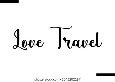 Amor Vector de viaje Tipografía de viaje inspiradora Texto