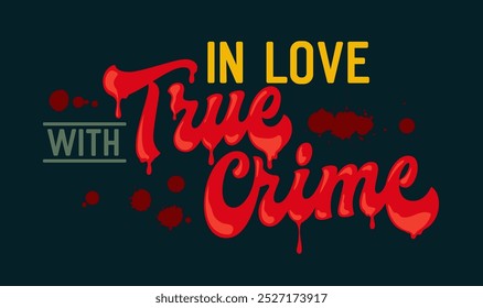 In Love with True Crime, schlanke Typografie mit subtilen dunklen Akzenten. Design spricht diejenigen an, die in wahre Kriminalität eingetaucht sind. Geeignet für Accessoires, die die romantische und doch makabre Natur des Genres ansprechen