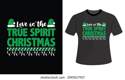 Love is the true spirit Christmas t shirt designs svg, Christmas t shirt designs vector, Christmas t shirt design, Christmas t shirt design template, Chris, Print