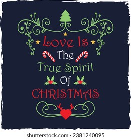 Love Is The True Spirit of Christmas Victor Design. Retro, Clipart, PNG, illustration, Graphic, Cartoon T-shirt Design, Watercolor, Clipart, logotype, Sticker, Sublimation