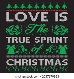 Love is the true sprint christmas, t-shirt design vector file.