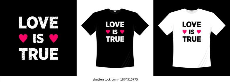 love is true typography t-shirt design. Love, romantic t shirt.