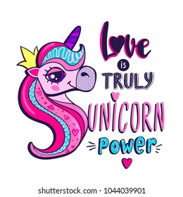 love is truly unicorn power. Calligraphic lettering composition. text written in different style. Cartoon pretty unicorn girl with purple horn, crown, pink long hair mane, hearts, dots pattern on nose