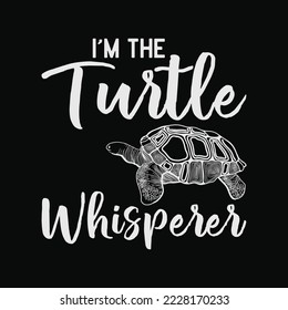 I Love Turtles - Turtle Whisperer