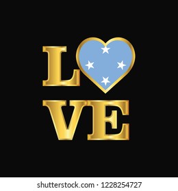 Love typography Micronesia,Federated States flag design vector Gold lettering