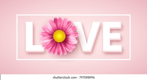 Love typography with pink daisy flower. Vector illustration EPS10