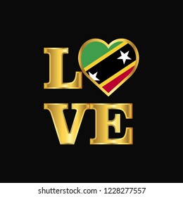 Love typography Saint Kitts and Nevis flag design vector Gold lettering