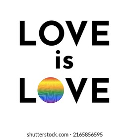 Love Is Love Typography Text With Rainbow Gradient Circle. Gay Parade Slogan. LGBT Rights Symbol