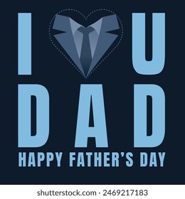 I love u dad happy Father’s Day greetings cards concept. Happy Father’s Day background 