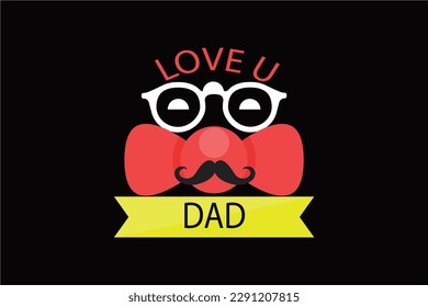 LOVE U DAD Typography T shirt Design