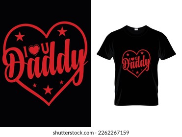I Love U Daddy Father Day T-Shirt Design