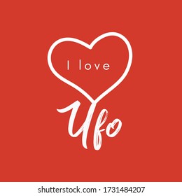 I love Ufo. Heart message. Extraterrestrial flying saucer. Vector illustration for print, poster and stamp. Red background.