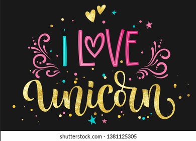 I Love Unicorn hand drawn moderm isolated colorful blue, pink calligraphy text with splashes, heart decor. Gold foil texture on dark background. Cards, prints, poster, t-shirt design.