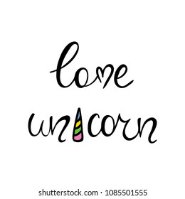 Love unicorn lettering phrase. Vector illustration.