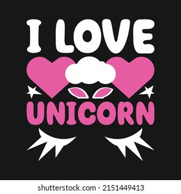 I love unicorn - Unicorn T-shirt Design for print.