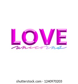 Love unicorn unique lettering. Card with cute quote love unicorn drawn by hands