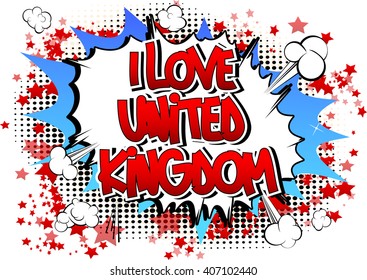 I Love United Kingdom - Comic book style word