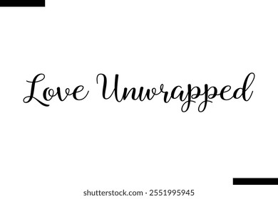 Love Unwrapped Christmas quotes cursive text typography 