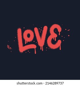 Love - urban graffiti word written in airbrush textured style. Outdoor wall typography painting calligraphies. Hand drawn vector lettering with drops and splashes.