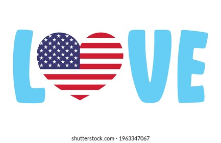 Love USA - USA flag in heart shape, Independence Day USA with motivational text. Good for T-shirts, Happy july 4th. Independence Day USA holiday. Love United States of America. Us