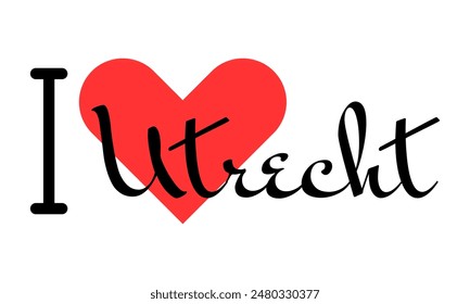 I love Utrecht, city of Netherlands. Hand drawn letters with red heart. Vector illustration lettering, modern design for print t shirt, banner, poster, sticker or label.