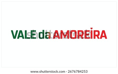 I love Vale da Amoreira, Typographic design of I love Vale da Amoreira on a white background, Flag typography of Vale da Amoreira with heart, Vector design of I love Portugal