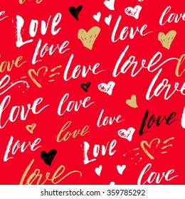 Love valentine  red white gold seamless pattern with calligraphy. Handwritten modern brush lettering. Hand drawn design hearts elements.
