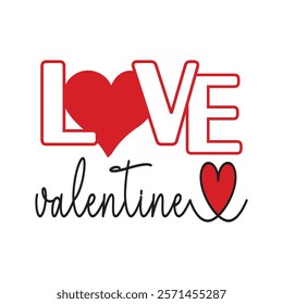 Love Valentine Typography T-Shirt Design Vector, Valentine gift, Valetines Day Typography Shirt, Valentine’s Day Digital Design, Happy valentines day
