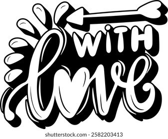 with love valentines day quote black vector graphic design and cut file