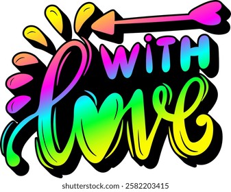 with love valentines day quote rainbow colorful bright vibrant vector graphic design and cut file