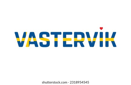 Me encanta Vastervik, Diseño Tipográfico, Ciudad de Suecia, Amor Vastervik, Vastervik, Vector Vastervik, Amor, Vector, Bandera de Suecia, Amo Suecia