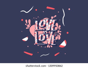 Love is love vector creative lettering with decoration. Hand lettered quote. Banner, poster, greeting card template.