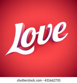 Love! Vector custom 3d hand lettering typographic design.