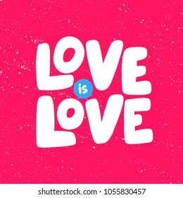Love is love. Vector hand drawn calligraphic brush illustration design. Bubble comics pop art style. Good for poster, t shirt print, social media content, blog, vlog, business element, card, poster