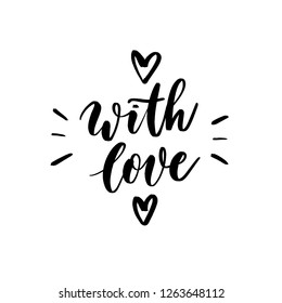 With Love - Vector  handwritten lettering. Hand drawn brush style modern calligraphy.