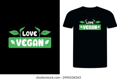 Love Vegan T-shirt Design Template, Celebrate World Vegan Day shirt design, Vegan concept typographic  shirt design.