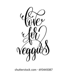 love for veggies - hand lettering inscription to healthy life holiday celebration for greeting card, poster and banner, calligraphy vector illustration