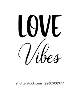 love vibes black lettering quote