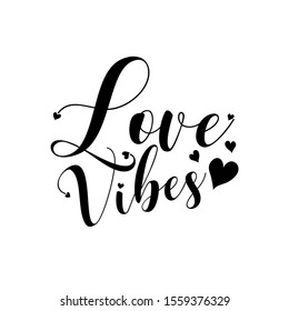 Love vibes -calligraphy phrase with hand drawn hearts. Vector illustration for Valentines day greeting cards, posters, and t shirt print.