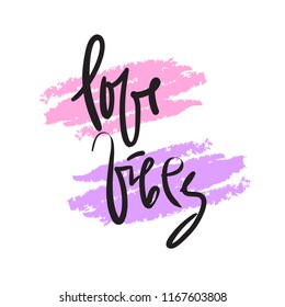 Love Vibes -  emotional love quote. Hand drawn beautiful lettering. Print for inspirational poster, t-shirt, bag, cups, Valentines Day card, flyer, sticker, badge. Cute and funny vector sign