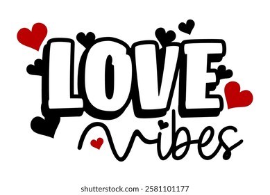  Love Vibes, Funny Valentines Day T shirt Designs, Valentine and Love Quote With Line Art Heart Vector Design