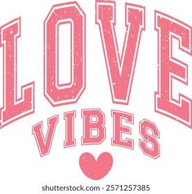 Love Vibes - Happy Valentine's day T-shirt Design, Valentine Varsity T-shirt design, Retro Valentine, retro Varsity, Love Heart Vector file, boho varsity, boho design