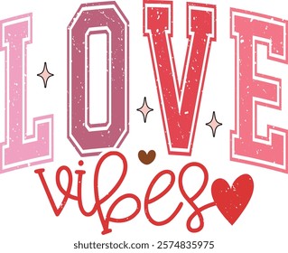 Love Vibes - Happy Valentine's day T-shirt Design, Valentine Varsity T-shirt design, Retro Valentine, retro Varsity, Love Heart Vector file, boho varsity, boho design