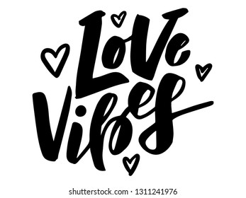 Love vibes. Inspirational romantic lettering isolated on white background. Vector illustration for Valentines day greeting cards, posters, print. EPS 10.
