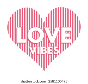 Love Vibes With Line ART Heart, Funny Valentines Day T shirt Designs, Valentine and Love Quote With Line Art Heart Vector Design